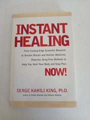 Instant Healing by Serge Kahili King, PhD Hardcover 2000