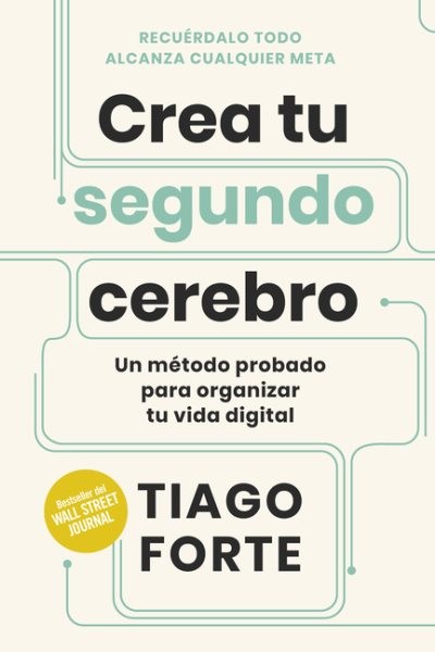 Crea tu segundo cerebro/ Building a second brain, Paperback by Forte, Tiago; …