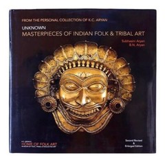 Unknown Masterpieces of Indian Folk & Tribal Art (From the personal collection S