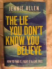 The Lie You Don’t Know You Believe Jennie Allen NEW Hardcover Christian Faith