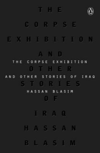 The Corpse Exhibition: And Other Stories of Iraq Blasim, Hassan paperback Used