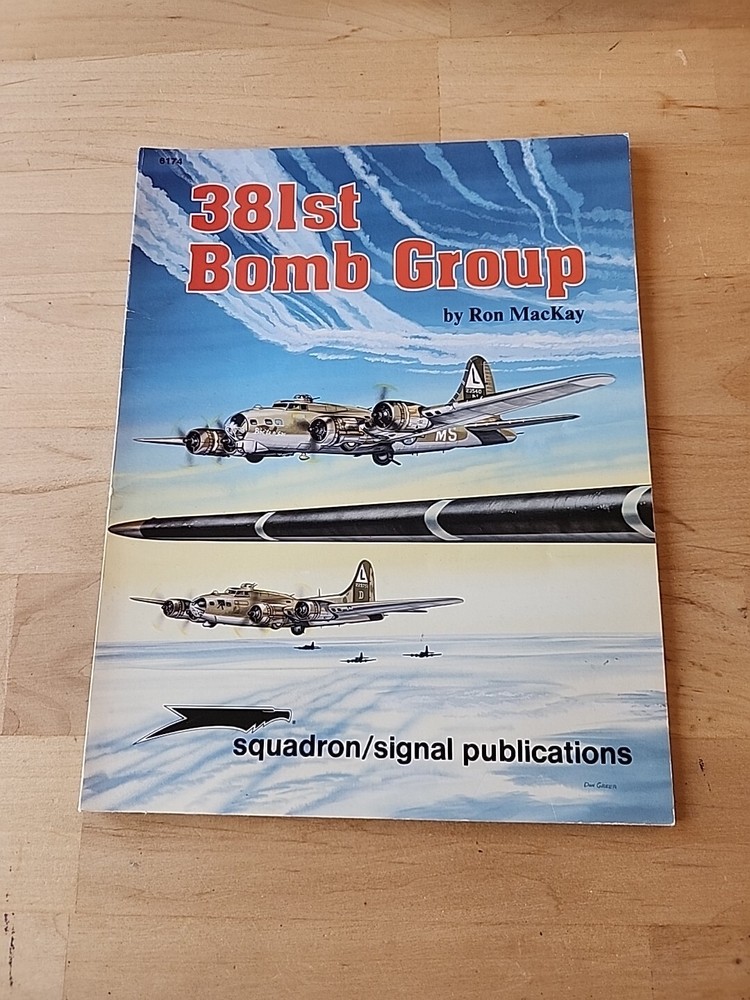 381st Bomb Group By Ron MacKay Squadron Signal 1994 Paperback