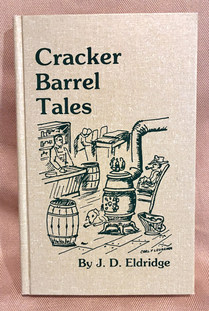 Book Cracker Barrel Tales by J. D. Eldridge signed by Author, 256 pages, 1979