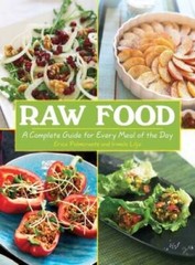 Raw Food: A Complete Guide for Every Meal of the Day – Paperback – VERY GOOD