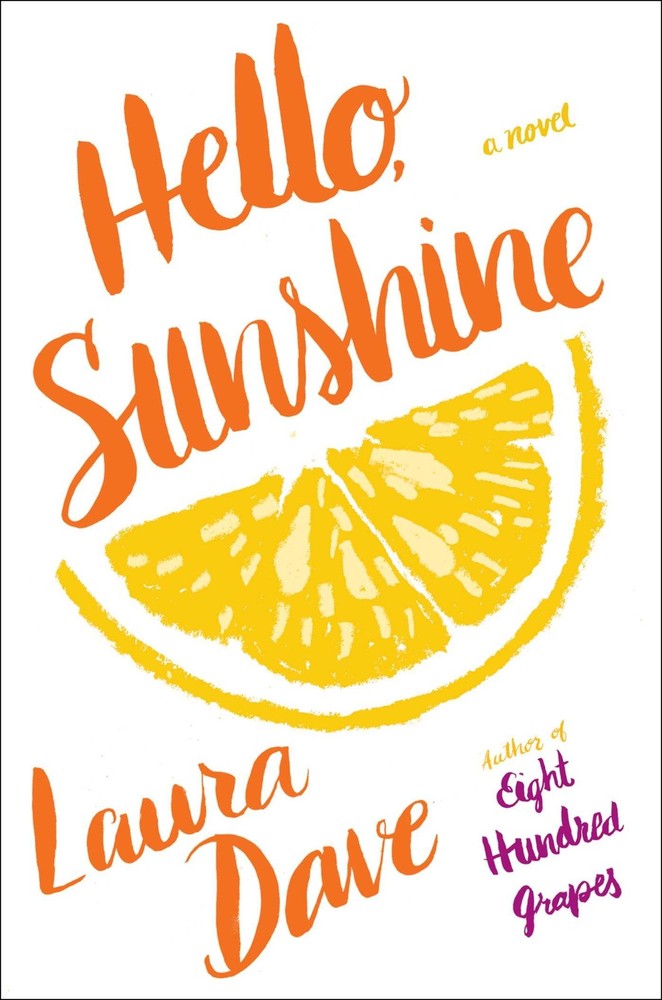 Hello, Sunshine: A Novel Dave, Laura hardcover Acceptable