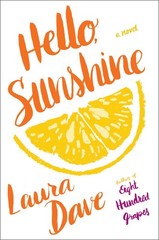 Hello, Sunshine: A Novel Dave, Laura hardcover Acceptable