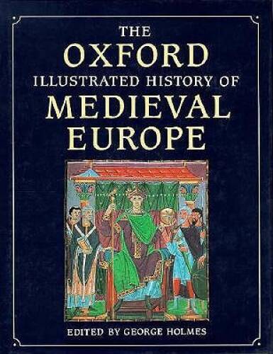 The Oxford Illustrated History of Medieval Europe (Oxford Illustrated His – GOOD