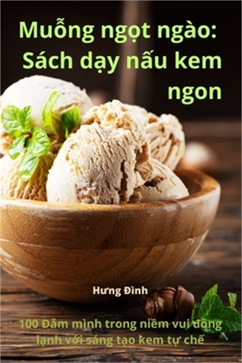 Muỗng ngọt ng�o: S�ch dạy nấu kem ngon (Paperback or Sof