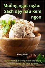 Muỗng ngọt ng�o: S�ch dạy nấu kem ngon (Paperback or Sof