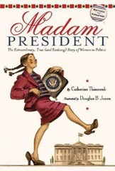 Madam President: The Extraordinary, True (and Evolving) Story of Women in…