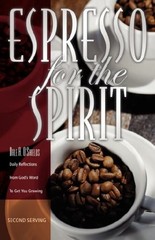 Espresso for the Spirit: Daily Reflections from God’s Word to Get You Growin…