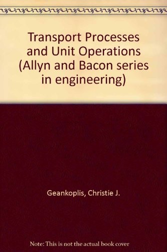 TRANSPORT PROCESSES AND UNIT OPERATIONS (ALLYN AND BACON By Christie J VG