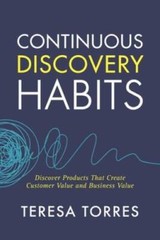 Continuous Discovery Habits: Discover Products that Create Customer – VERY GOOD