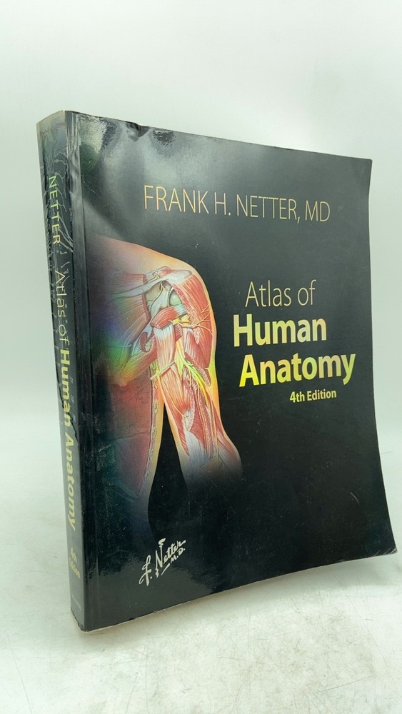 Atlas of Human Anatomy Frank H. Netter, MD Hardcover Fourth Edition 2006