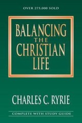 Balancing the Christian Life: A Survey of Spiritua- 0802408877, Ryrie, paperback