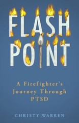Flash Point: A Firefighter’s Journey Through Ptsd by Warren, Christy