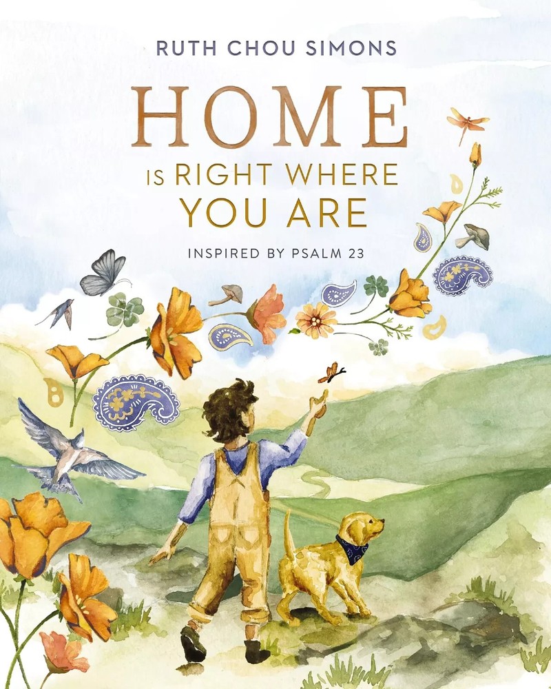 Home Is Right Where You Are: Inspired by Psalm 23 – Ruth Chou Simons – Hardcover