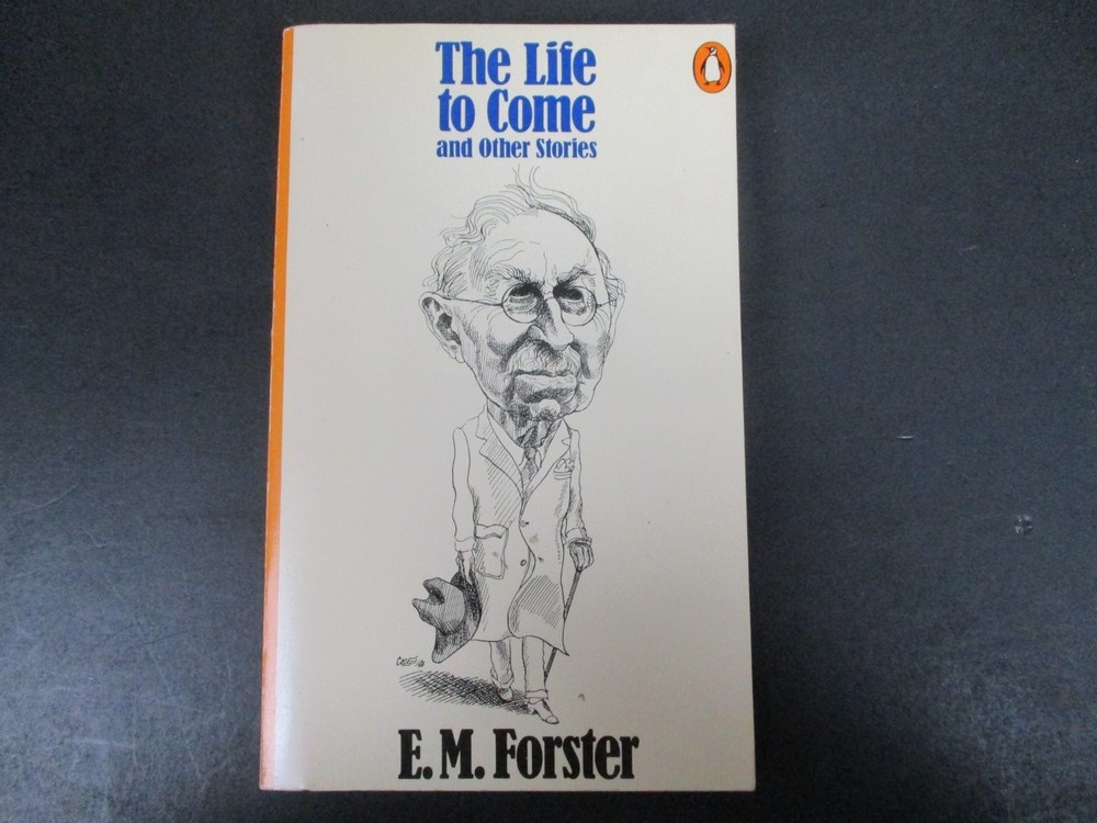 The Life to Come & Other Stories E.M. Forster 1979 Penguin Literature PB