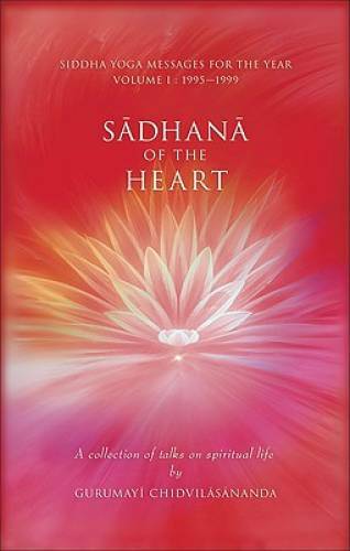 Sadhana of the Heart: A Collection of Talks on Spiritual Life – Paperback – GOOD