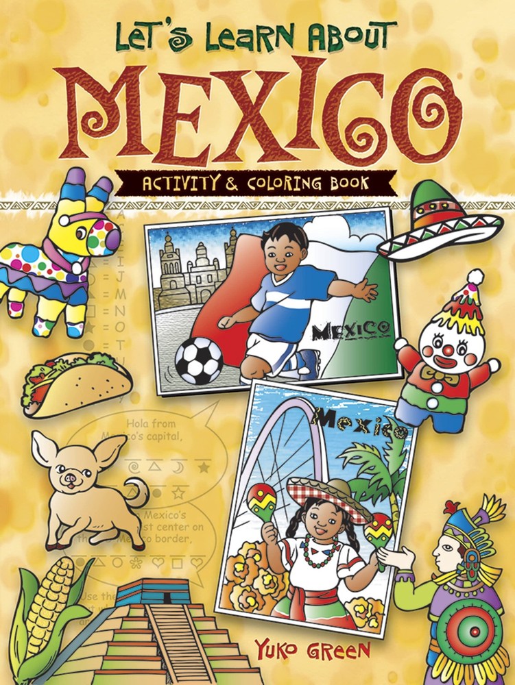 Let’s Learn About MEXICO: Activity and Coloring Book (Dover Kids Activity Bo…