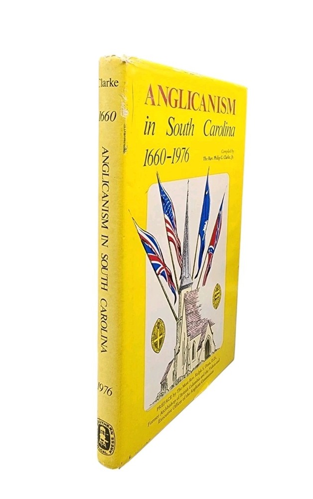 Anglicanism in South Carolina 1660-1976 • Compiled by Rev. Philip G. Clarke, Jr.