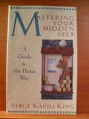 Mastering Your Hidden Self: A – Paperback, by King Serge Kahili – Acceptable n