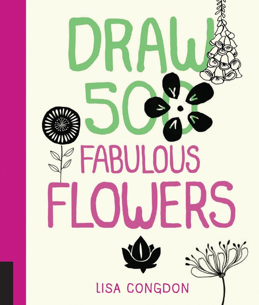 Draw 500 Fabulous Flowers: A Sketchbook for Artists, Designers, and Doodlers…