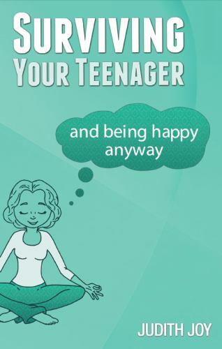 Surviving Your Teenager: And Being Happy Anyway, Judith Joy, Good Book