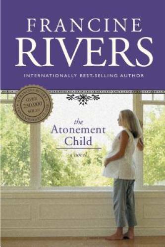 The Atonement Child – Paperback By Rivers, Francine – GOOD