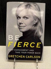 Be Fierce by Gretchen Carlson 2017 SIGNED 1st Ed, 1st Print HC/DJ