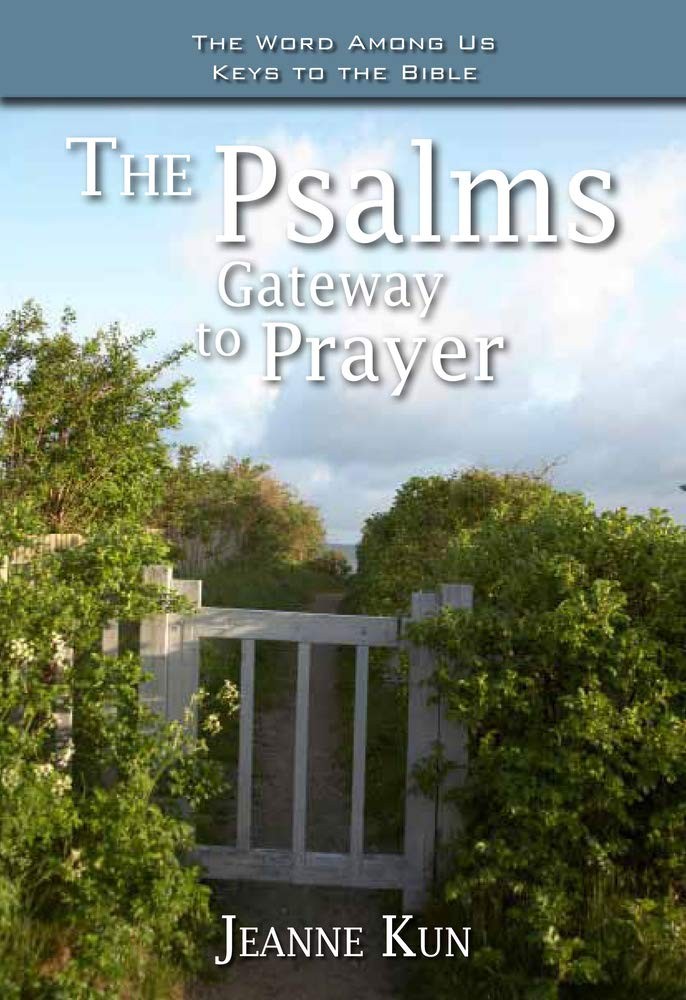 The Psalms: Gateway to Prayer (Word Among Us Keys to the Bible)