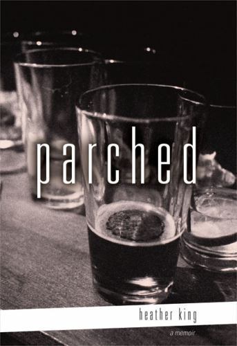 Parched by Heather King