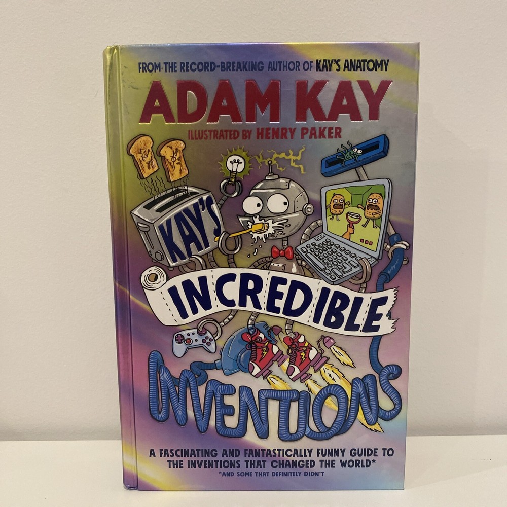 Kay’s Incredible Inventions by Adam Kay Hardcover