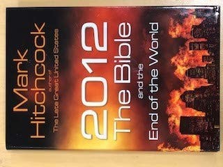 2012 the Bible and the End of the World by Mark Hitchcock, Good Book