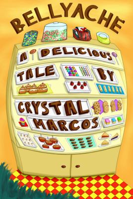 Bellyache: A Delicious Tale by Crystal Marcos (English) Paperback Book