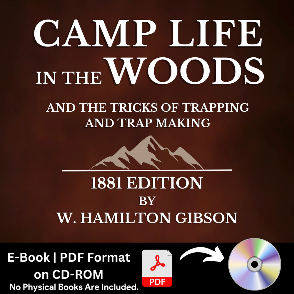 Camp Life in the Woods and the Tricks of Trapping and Trap Making -E-Book CD-ROM
