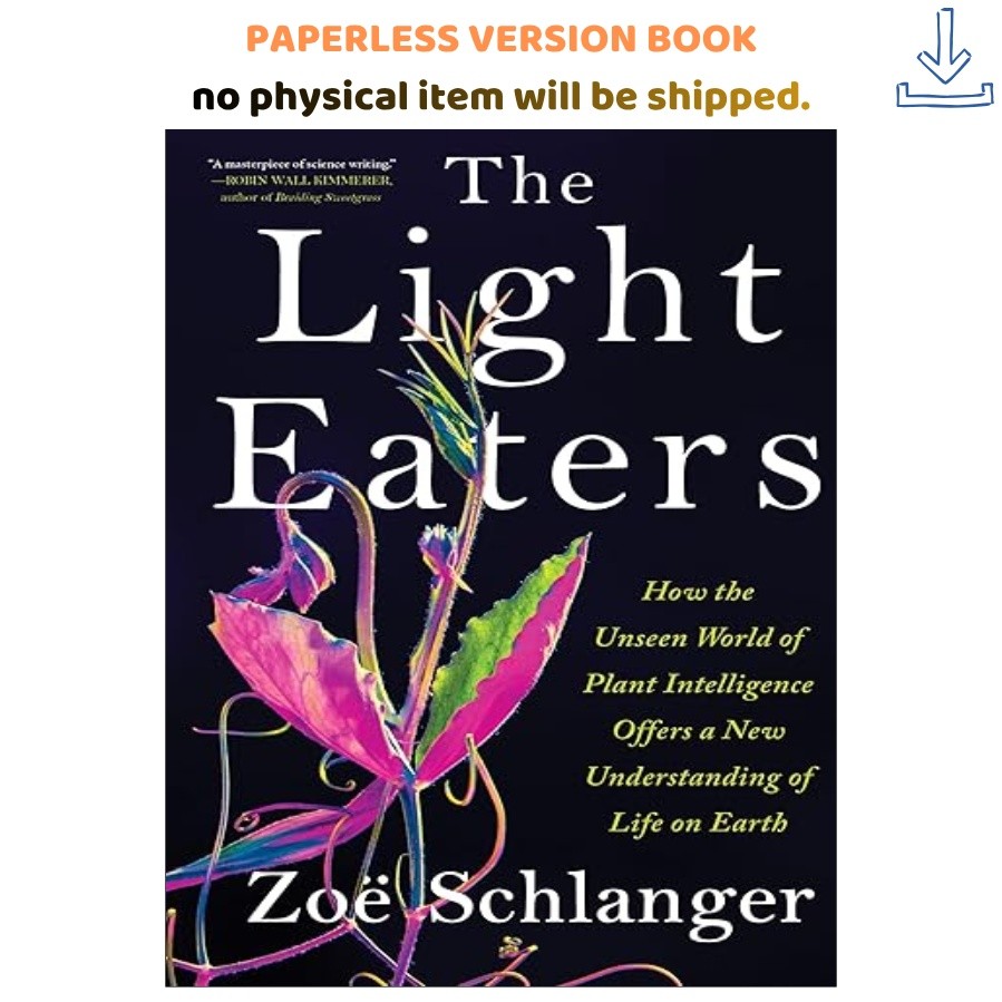 The Light Eaters: How the Unseen World of Plan, Zoë Schlanger 2026