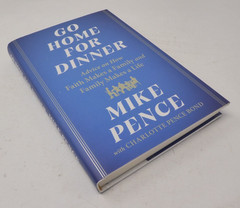 *2x SIGNED* Mike Pence & Charlotte Go Home for Dinner Advice Faith Family (HC)