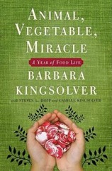 Animal, Vegetable, Miracle: A Year of Food Life – Hardcover – GOOD