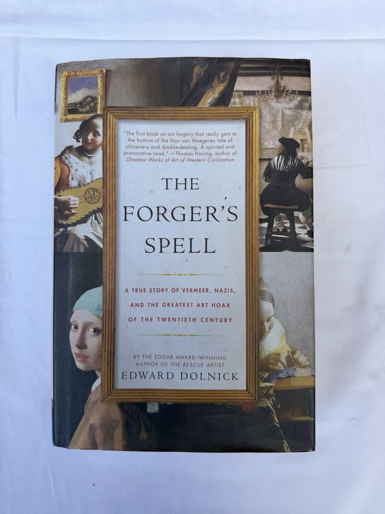 The Forger’s Spell by Edward Dolnick (Hardcover) – Vermeer Nazi Art Hoax History