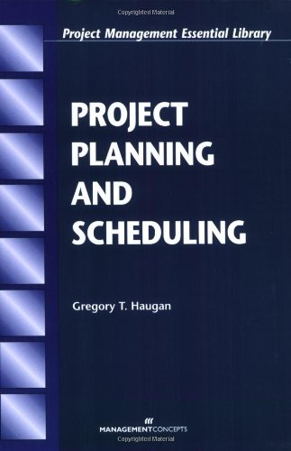 Project Planning and Scheduling (Project Management Essential Library.)