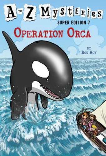 A to Z Mysteries Super Edition #7: Operation Orca – Paperback By Roy, Ron – GOOD