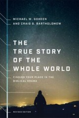 The True Story of the Whole World: Finding Your Place in the Biblical Drama – Mi