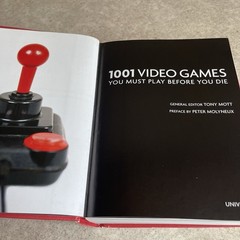 1001 Video Games You Must Play Before You Die by Tony Mott 1970’s To 2010’s
