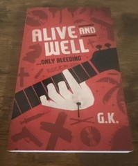 ALIVE AND WELL… Only Bleeding by G.K. (English) Paperback Book