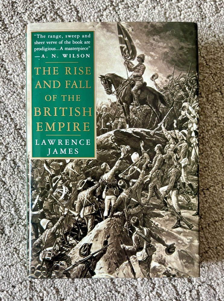 The Rise and Fall of the British Empire by Lawrence James
