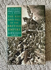 The Rise and Fall of the British Empire by Lawrence James