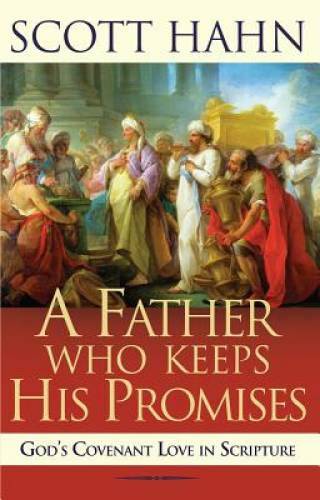A Father Who Keeps His Promises: God’s Covenant Love in Scripture – VERY GOOD