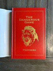 The Dangerous Game True Stories Danger Big Game around the world Waly Prothero