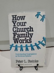 Church Leader’s Core Library: How Your Church Family Works : Understanding Congr